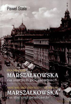 Była taka ulica. Marszałkowska na starych... [KSIĄŻKA]