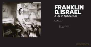 Franklin D. Israel: A Life in Architecture [KSIĄŻKA]