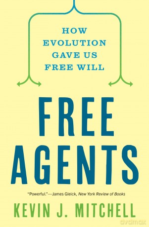Free Agents: How Evolution Gave Us Free Will [KSIĄŻKA]