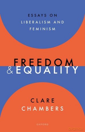 Freedom and Equality: Essays on Liberalism and Feminism [KSIĄŻKA]