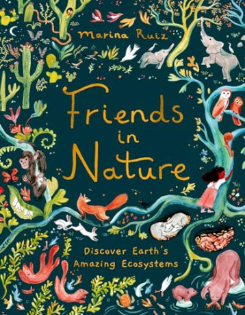 Friends in Nature: Discover Earth's Amazing Ecosystems [KSIĄŻKA]