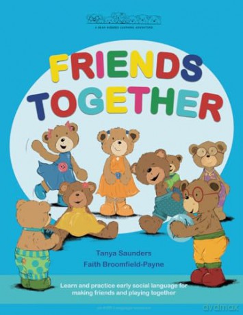 FRIENDS TOGETHER: A Bear Buddies Learning Adventure: learn and practice early social language for making friends and playing together [KSIĄŻKA]