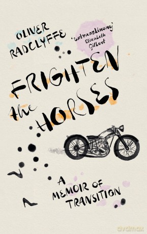 Frighten the Horses: A Memoir of Transition [KSIĄŻKA]