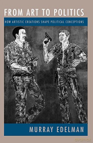 From Art to Politics: How Artistic Creations Shape Political Conceptions [KSIĄŻKA]