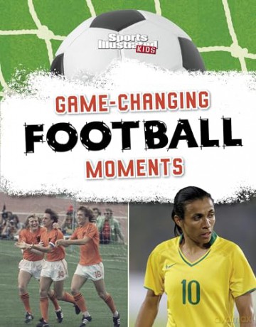 Game-Changing Football Moments [KSIĄŻKA]
