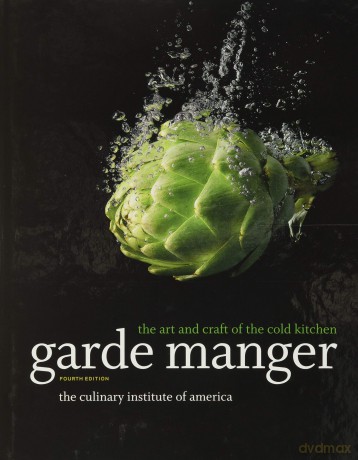 Garde Manger: The Art and Craft of the Cold Kitchen, 4th Edition [KSIĄŻKA]