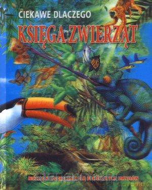 Ciekawe dlaczego - Księga zwierząt trójwym.okładka [KSIĄŻKA]