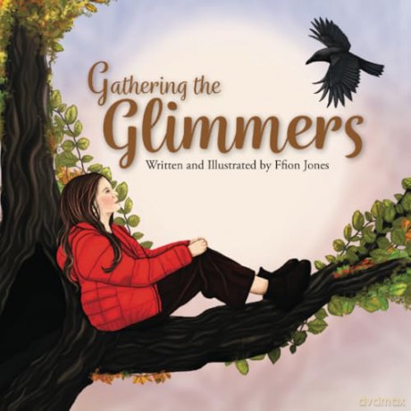 Gathering the Glimmers: A Children's Book about Positivity [KSIĄŻKA]