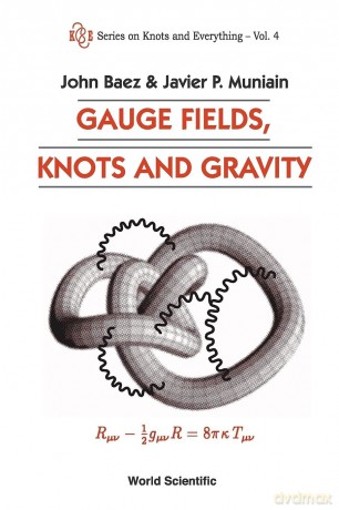 Gauge Fields, Knots and Gravity [KSIĄŻKA]