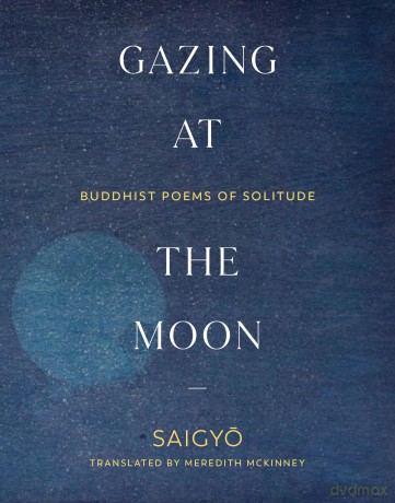 Gazing at the Moon: Buddhist Poems of Solitude [KSIĄŻKA]