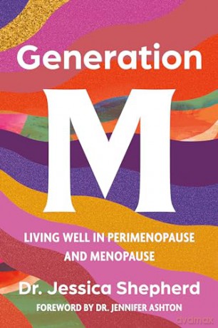 Generation M: Living Well in Perimenopause and Menopause [KSIĄŻKA]