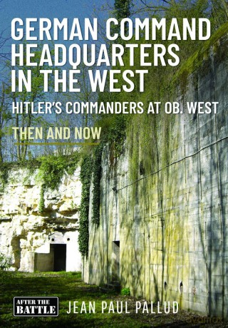 German Command Headquarters in the West: Hitler's Commanders at Ob West [KSIĄŻKA]