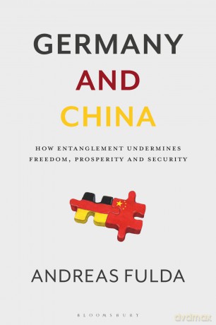 Germany and China: How Entanglement Undermines Freedom, Prosperity and Security [KSIĄŻKA]