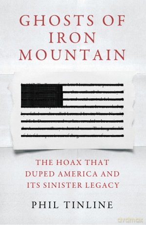 Ghosts of Iron Mountain: The Hoax that Duped America and its Sinister Legacy [KSIĄŻKA]
