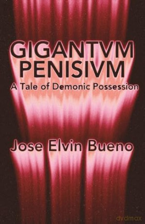 Gigantvm Penisivm: A Tale of Demonic Possession [KSIĄŻKA]