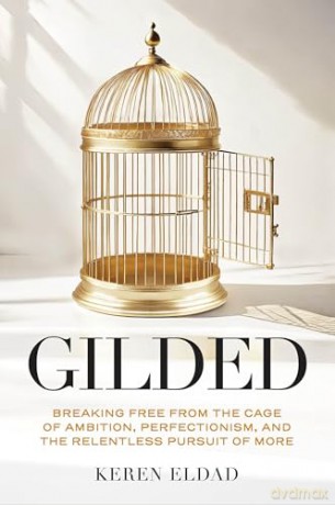 Gilded: Breaking Free from the Cage of Ambition, Perfectionism, and the Relentless Pursuit of More [KSIĄŻKA]