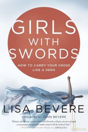 Girls with Swords: How to Carry Your Cross Like a Hero [KSIĄŻKA]