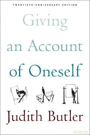 Giving an Account of Oneself: Twentieth Anniversary Edition: Twentieth Anniversary Edition, with a new preface by the author [KSIĄŻKA]