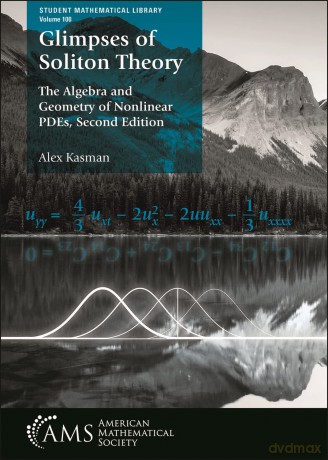 Glimpses of Soliton Theory: The Algebra and Geometry of Nonlinear PDEs [KSIĄŻKA]