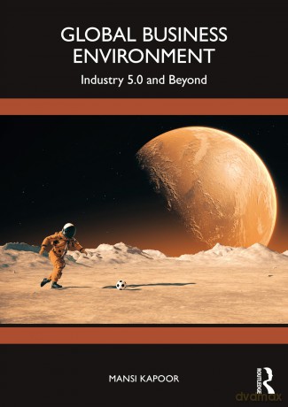 Global Business Environment: Industry 5.0 and Beyond [KSIĄŻKA]
