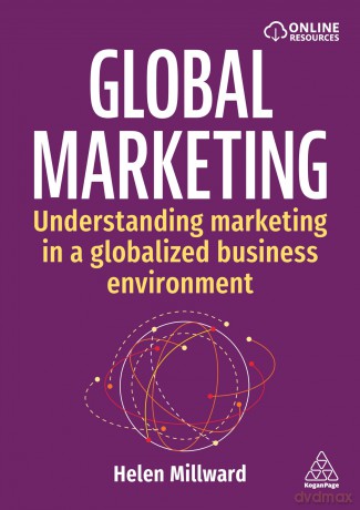 Global Marketing: Understanding Marketing in a Globalized Business Environment [KSIĄŻKA]