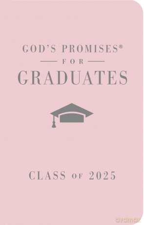 God's Promises for Graduates: Class of 2025 - Pink NKJV: New King James Version [KSIĄŻKA]