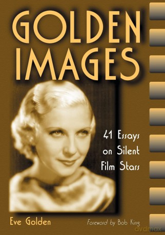 Golden Images: 41 Essays on Silent Film Stars [KSIĄŻKA]