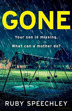 Gone: A totally unputdownable, gripping psychological thriller from Ruby Speechley [KSIĄŻKA]