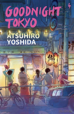 Goodnight Tokyo: The English language debut from bestselling Japanese author [KSIĄŻKA]