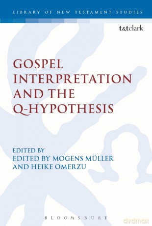 Gospel Interpretation and the Q-Hypothesis [KSIĄŻKA]