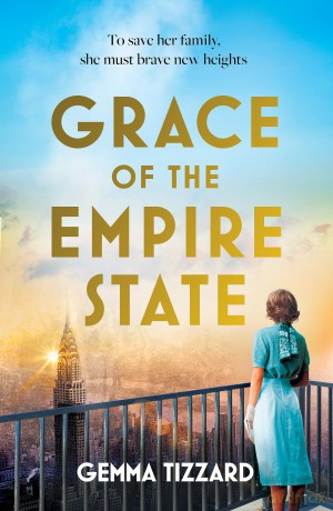 Grace of the Empire State: A breathtaking historical novel of courage, love and sacrifice high above Manhattan [KSIĄŻKA]