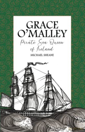 Grace O'Malley: Pirate Sea Queen of Ireland [KSIĄŻKA]