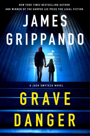 Grave Danger: A Jack Swyteck Novel: 19 [KSIĄŻKA]