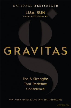 Gravitas: The 8 Strengths That Redefine Confidence [KSIĄŻKA]
