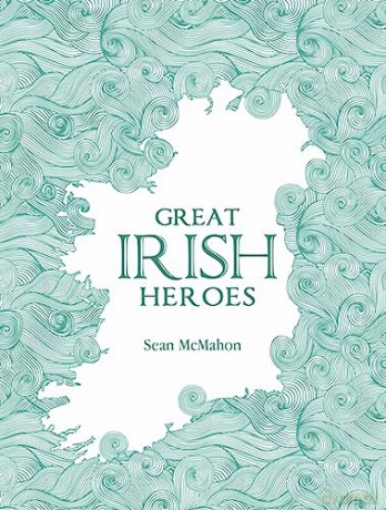 Great Irish Heroes [KSIĄŻKA]