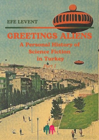 Greetings Aliens: A Personal History of Science Fiction in Turkey Pt I [KSIĄŻKA]