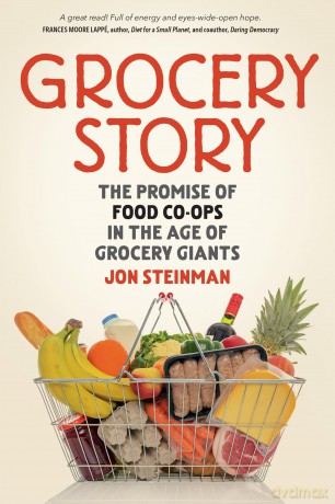 Grocery Story: The Promise of Food Co-ops in the Age of Grocery Giants [KSIĄŻKA]