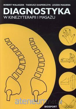 Diagnostyka w kinezyterapii i masażu [KSIĄŻKA]