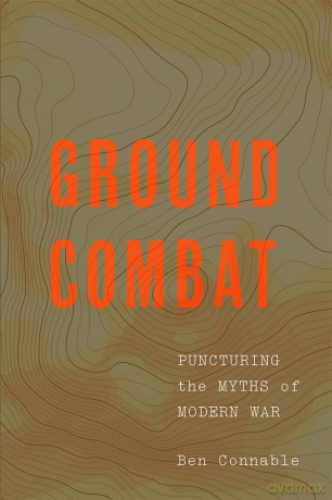 Ground Combat: Puncturing the Myths of Modern War [KSIĄŻKA]