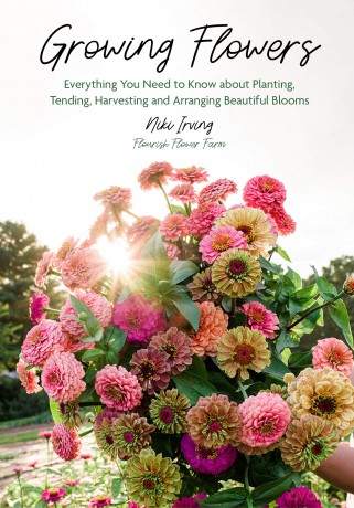 Growing Flowers: Everything You Need to Know About Planting, Tending, Harvesting and Arranging Beautiful Blooms [KSIĄŻKA]