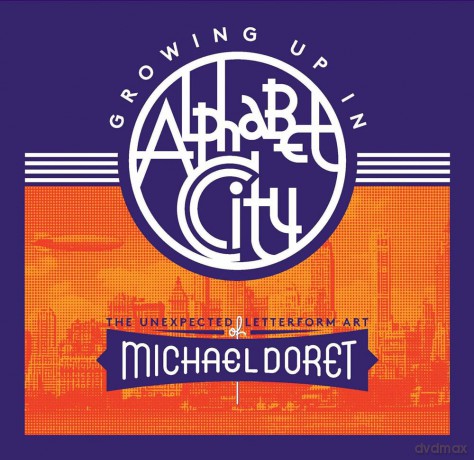 Growing Up in Alphabet City: The Unexpected Letterform Art of Michael Doret [KSIĄŻKA]