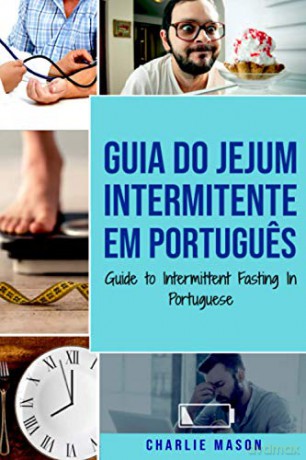 Guia do Jejum Intermitente Em portugues/ Guide to Intermittent Fasting In Portuguese [KSIĄŻKA]