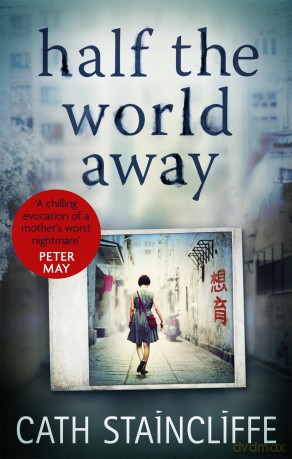 Half the World Away: a chilling evocation of a mother's worst nightmare [KSIĄŻKA]