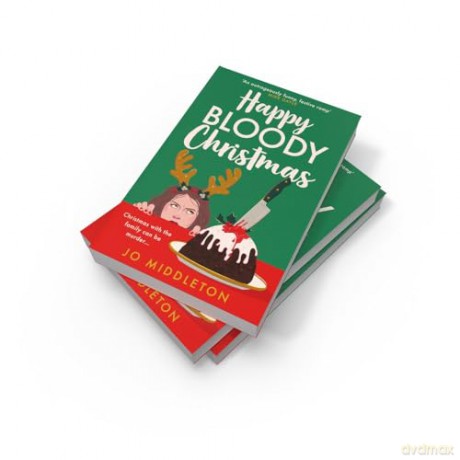 Happy Bloody Christmas: Perfect for fans of Richard Osman, Fiona Gibson and Gill Sims, don't miss the BRAND NEW festive murder mystery for winter 2024!: Book 1 [KSIĄŻKA]