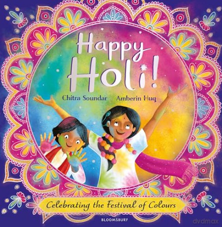 Happy Holi!: Celebrating the Festival of Colours [KSIĄŻKA]