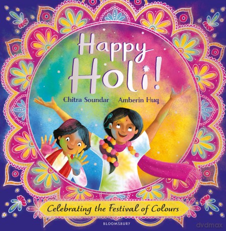 Happy Holi!: Celebrating the Festival of Colours [KSIĄŻKA]