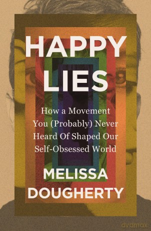 Happy Lies: How a Movement You [KSIĄŻKA]