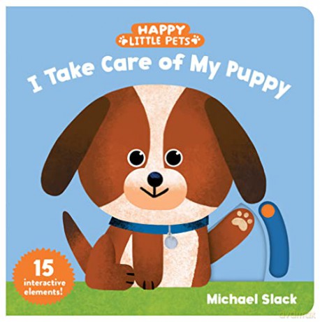 Happy Little Pets: I Take Care of My Puppy: 15 Interactive Elements! [KSIĄŻKA]