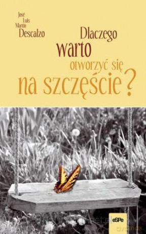 Dlaczego warto otworzyć się na szczęście [KSIĄŻKA]