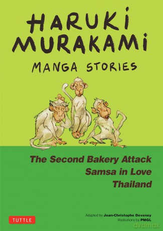 Haruki Murakami Manga Stories 2: The Second Bakery Attack; Samsa in Love; Thailand [KOMIKS]